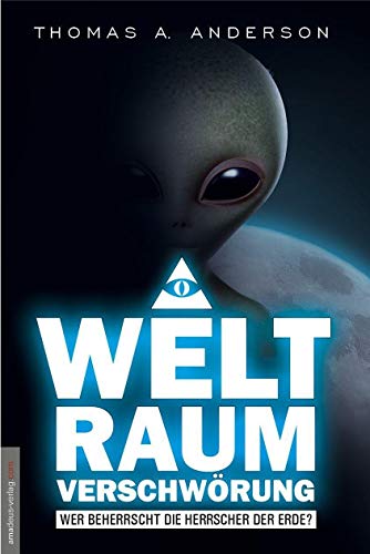 Die Weltraumverschwörung: Wer beherrscht die Herrscher der Erde?: Band 2 der Anderson-Reihe. Wer beherrscht die Herrscher der Erde? von Amadeus Verlag