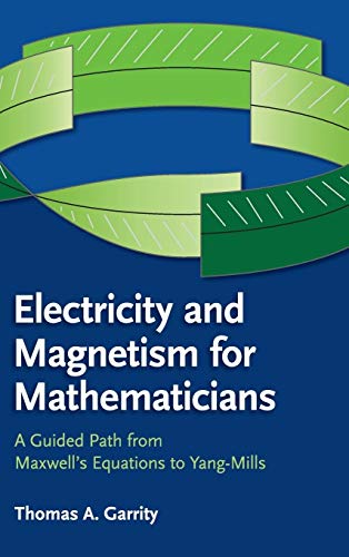 Electricity and Magnetism for Mathematicians: A Guided Path from Maxwell to Yang-Mills