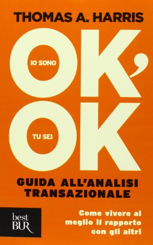 Io sono ok, tu sei ok (BUR Best BUR) von Rizzoli