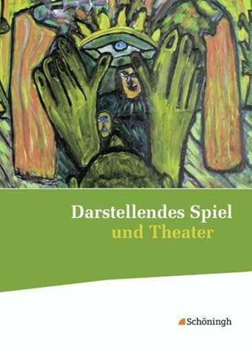 Darstellendes Spiel und Theater: Schülerband von Westermann Bildungsmedien Verlag GmbH