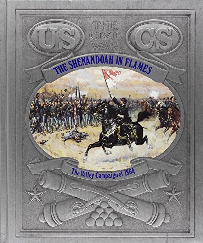 The Shenandoah in Flames: The Valley Campaign of 1864 (Civil War) von Time Life UK