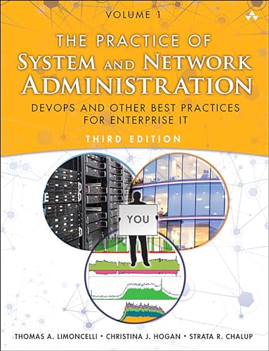 Practice of System and Network Administration, The: DevOps and other Best Practices for Enterprise IT, Volume 1 von Addison Wesley
