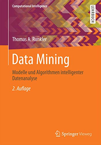Data Mining: Modelle und Algorithmen intelligenter Datenanalyse (Computational Intelligence) von Springer Vieweg