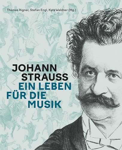 Johann Strauss: Ein Leben für die Musik von Residenz Verlag