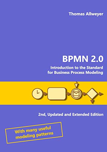 BPMN 2.0: Introduction to the Standard for Business Process Modeling