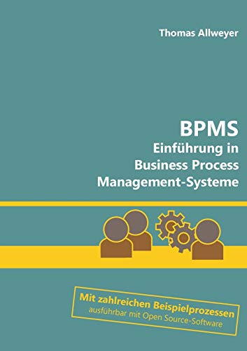 BPMS: Einführung in Business Process Management-Systeme