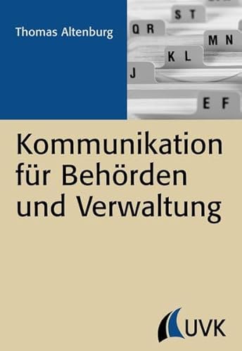 Kommunikation für Behörden und Verwaltung (PR Praxis)