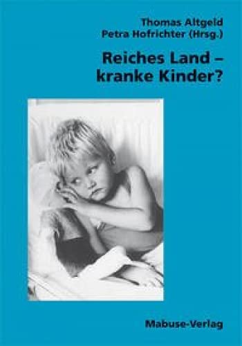 Reiches Land - kranke Kinder? Gesundheitliche Folgen von Armut bei Kindern und Jugendlichen von Mabuse-Verlag