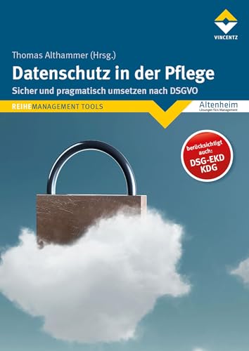 Datenschutz in der Pflege: Sicher und pragmatisch umsetzen nach DSGVO