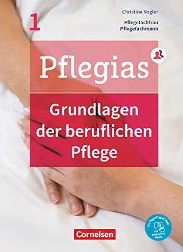 Pflegias - Generalistische Pflegeausbildung - Band 1: Grundlagen der beruflichen Pflege - Pflegefachfrauen/-männer - Fachbuch - Mit PagePlayer-App Pflegias - Generalistische Pflegeausbildung - Band 1: Grundlagen der beruflichen Pflege - Pflegefachfrauen/-männer - Fachbuch - Mit PagePlayer-App
