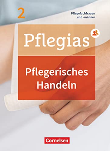 Pflegias - Generalistische Pflegeausbildung - Band 2: Pflegerisches Handeln - Pflegefachfrauen/-männer - Fachbuch - Mit PagePlayer-App von Cornelsen Verlag GmbH