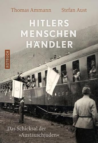 Hitlers Menschenhändler: Das Schicksal der "Austauschjuden" (Rotbuch)