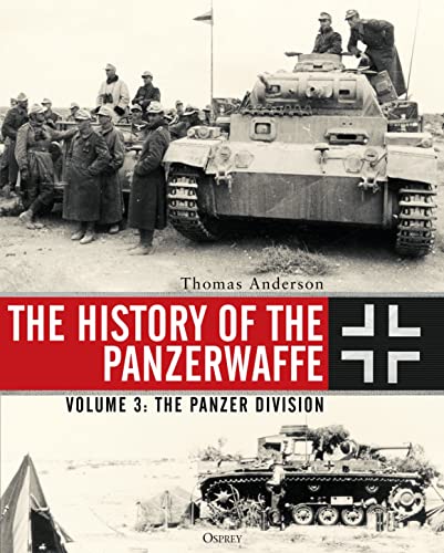 The History of the Panzerwaffe: Volume 3: The Panzer Division