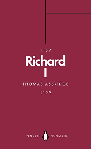 Richard I (Penguin Monarchs): The Crusader King von Penguin Monarchs