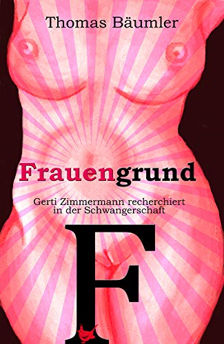 Frauengrund: Gerdi Zimmermann recherchiert in der Schwangerschaft