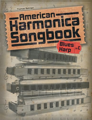 American Harmonica Songbook: (Blues Harp in C) von CreateSpace Independent Publishing Platform