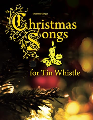 Christmas Songs for Tin Whistle von CreateSpace Independent Publishing Platform