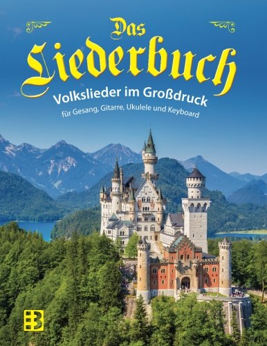 Das Liederbuch: Volkslieder im Großdruck von CreateSpace Independent Publishing Platform