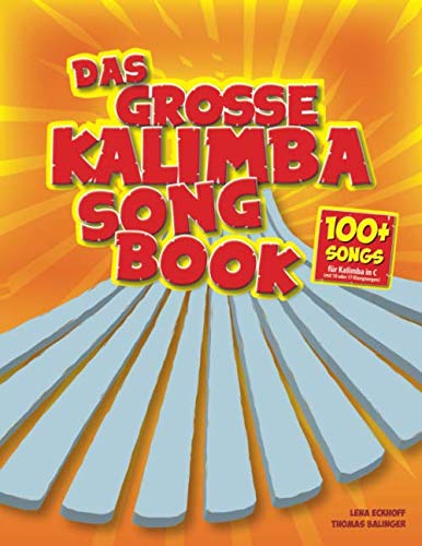 Das große Kalimba-Songbook: 100+ Songs für Kalimba in C (mit 10 oder 17 Klangzungen) von Independently published
