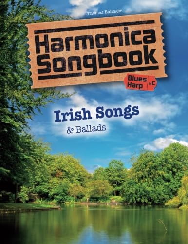 Harmonica Songbook: Irish Songs & Ballads von CreateSpace Independent Publishing Platform
