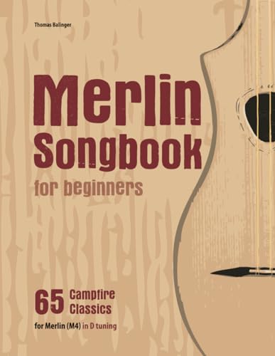 Merlin Songbook for beginners: 65 Campfire Classics for Merlin (M4) in D tuning