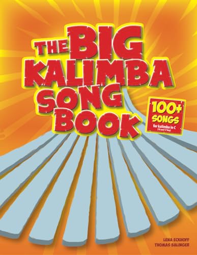 The Big Kalimba Songbook: 100+ Songs for kalimba in C (10 and 17 key) von Independently published