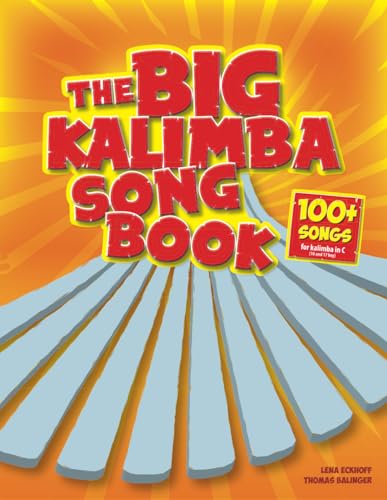 The Big Kalimba Songbook: 100+ Songs for kalimba in C (10 and 17 key)