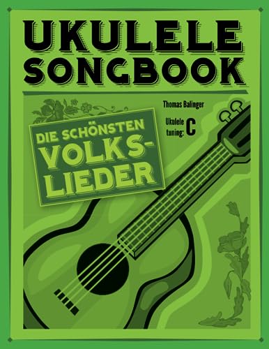 Ukulele Songbook: Die schönsten Volkslieder von CreateSpace Independent Publishing Platform