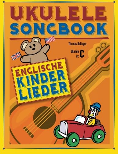 Ukulele Songbook: Englische Kinderlieder von CreateSpace Independent Publishing Platform