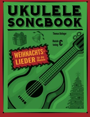 Ukulele Songbook: Weihnachtslieder von CreateSpace Independent Publishing Platform