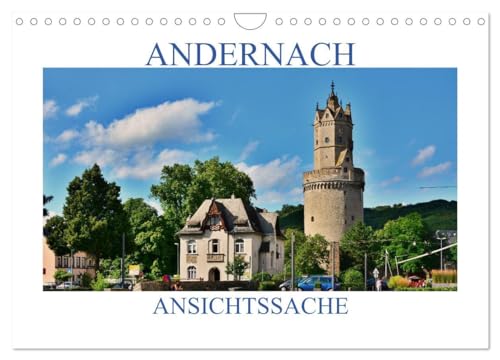 Andernach - Ansichtssache (Wandkalender 2025 DIN A4 quer), CALVENDO Monatskalender: Andernach am Rhein von seiner schönsten Seite von CALVENDO