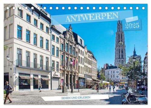 Antwerpen - sehen und erleben (Tischkalender 2025 DIN A5 quer), CALVENDO Monatskalender von CALVENDO