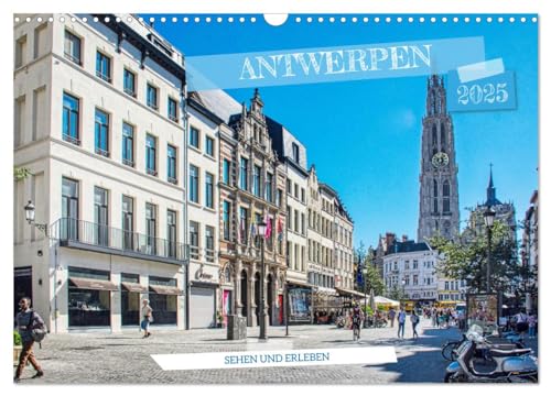 Antwerpen - sehen und erleben (Wandkalender 2025 DIN A3 quer), CALVENDO Monatskalender von CALVENDO