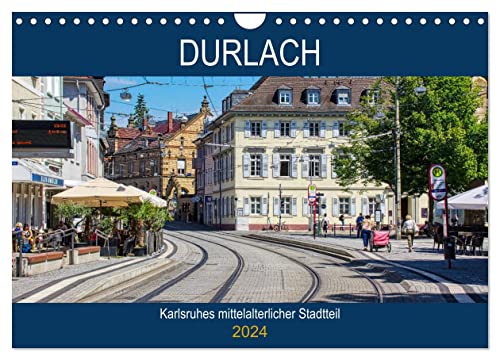 Durlach - Karlsruhes mittelalterlicher Stadtteil (Wandkalender 2024 DIN A4 quer), CALVENDO Monatskalender von CALVENDO