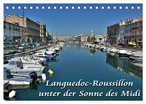 Languedoc-Roussillon - unter der Sonne des Midi (Tischkalender 2024 DIN A5 quer), CALVENDO Monatskalender