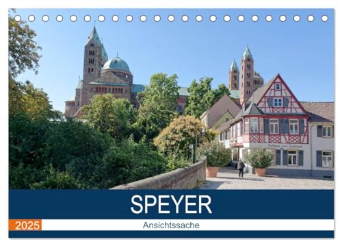Speyer - Ansichtssache (Tischkalender 2025 DIN A5 quer), CALVENDO Monatskalender von CALVENDO
