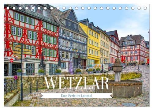 Wetzlar - Eine Perle im Lahntal (Tischkalender 2025 DIN A5 quer), CALVENDO Monatskalender
