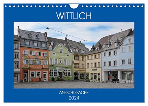 Wittlich - Ansichtssache (Wandkalender 2024 DIN A4 quer), CALVENDO Monatskalender von CALVENDO