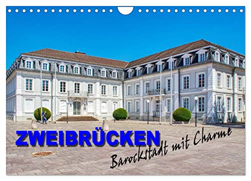 Zweibrücken - Barockstadt mit Charme (Wandkalender 2024 DIN A4 quer), CALVENDO Monatskalender