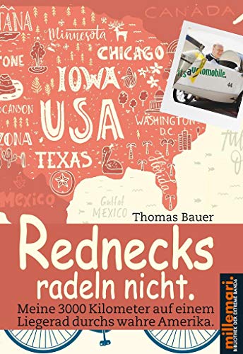 Rednecks radeln nicht.: Meine 3000 Kilometer auf einem Liegerad durchs wahre Amerika.: Meine 3000 Kilometer auf einem Liegerad durch das wahre Amerika.