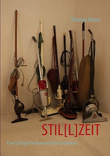 STIL[L]ZEIT: Eine Collage freimaurerischer Gedanken von Books on Demand