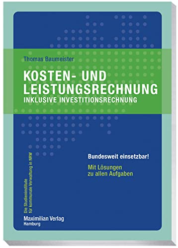 Kosten- und Leistungsrechnung inklusive Investitionsrechnung (Die Studieninstitute für kommunale Verwaltung in NRW) von Maximilian Vlg