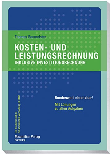 Kosten- und Leistungsrechnung inklusive Investitionsrechnung (Die Studieninstitute für kommunale Verwaltung in NRW)