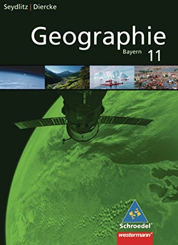 Seydlitz/Diercke Geographie - Ausgabe 2009 für die Sekundarstufe II in Bayern: Schülerband 11