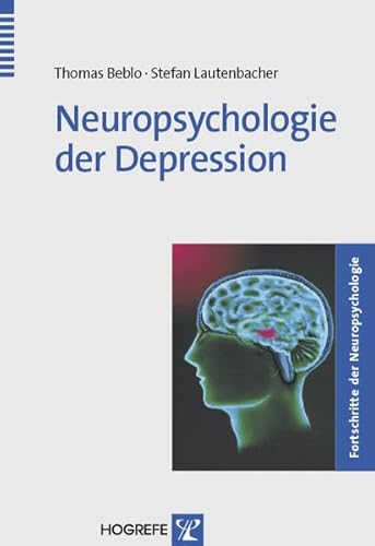 Neuropsychologie der Depression (Fortschritte der Neuropsychologie) von Hogrefe Verlag GmbH + Co.