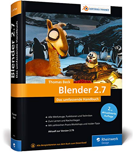 Blender 2.7: Das umfassende Handbuch für die Praxis – mit allen Werkzeugen, Funktionen und Techniken