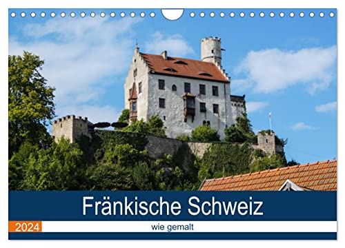 Fränkische Schweiz wie gemalt (Wandkalender 2024 DIN A4 quer), CALVENDO Monatskalender von CALVENDO