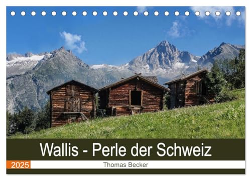 Wallis. Perle der Schweiz (Tischkalender 2025 DIN A5 quer), CALVENDO Monatskalender von CALVENDO