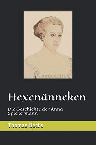 Hexenänneken: Die Geschichte der Anna Spiekermann von Independently published
