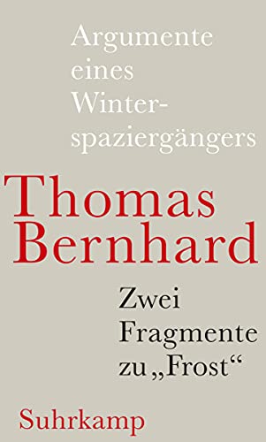 Argumente eines Winterspaziergängers: Und ein Fragment zu »Frost«: Leichtlebig. Mit dem Faksimile des Leichtlebig-Typoskripts Argumente eines Winterspaziergängers: Und ein Fragment zu »Frost«: Leichtlebig. Mit dem Faksimile des Leichtlebig-Typoskripts